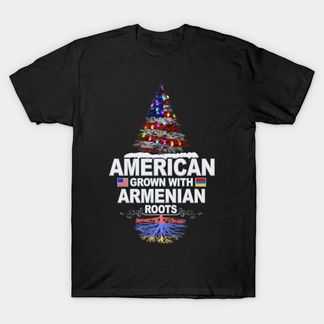 Christmas Tree  American Grown With Armenian Roots - Gift for Armenian From Armenia T-Shirt by Country Flags